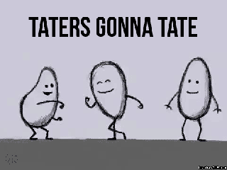 taters-gonna-tate
